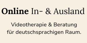 Hinweistext auf beigem Hintergrund welcher auf die Online In - & Ausland Videotherapie & Beratung für deutschsprachigen Raum, hinweist